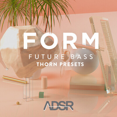 Form - Future Bass Thorn Presets