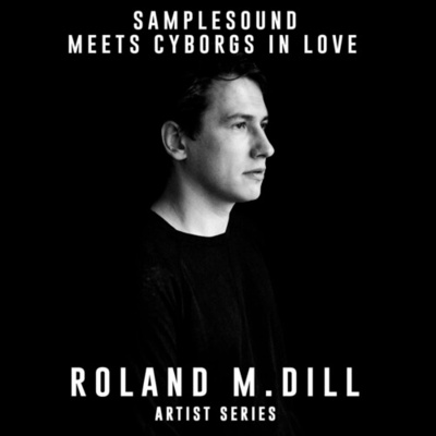 Samplesound CIL Artist Series: Roland M.Dill