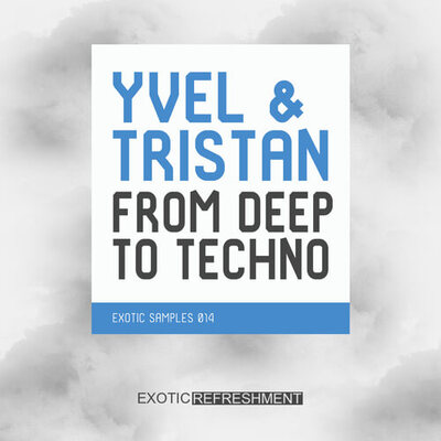 Yvel & Tristan From Deep To Techno