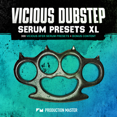 Vicious Dubstep Serum Presets XL