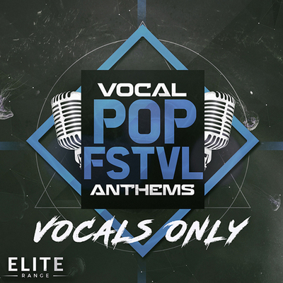 Vocal Pop FSTVL Anthems: Vocals Only