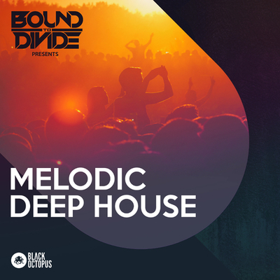 Melodic Deep House by Bound to Divide