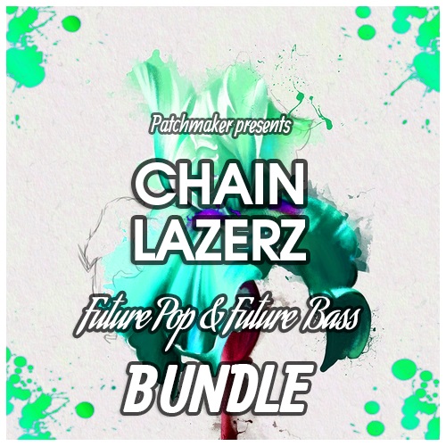 CHAINLAZERZ - Future Pop & Future Bass BUNDLE