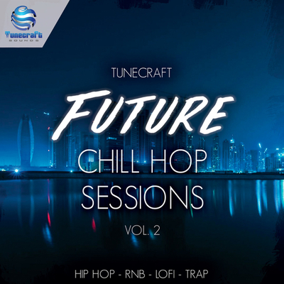 Tunecraft Future Chill Hop Sessions Vol.2