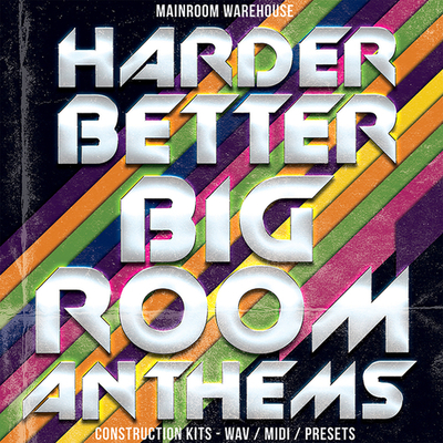 Harder Better Bigroom Anthems