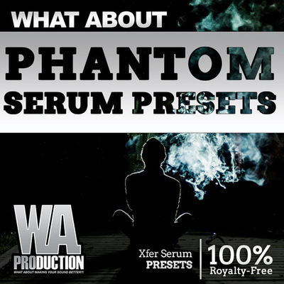 What About: Phantom Serum Presets