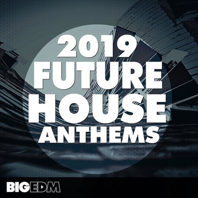 2019 Future House Anthems