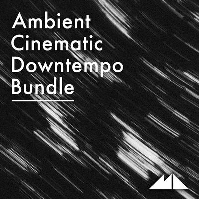 Ambient, Cinematic & Downtempo Bundle