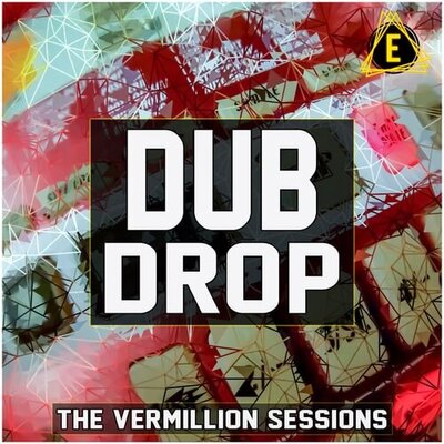The Vermillion Sessions - Dub Drop