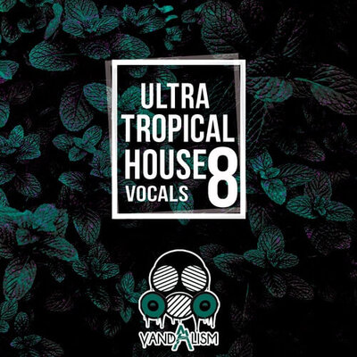Ultra Tropical House Vocals 8