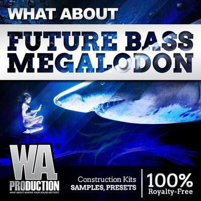 What About: Future Bass MEGALODON