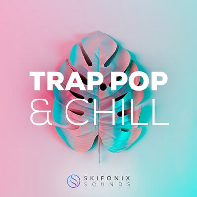 Trap Pop & Chill