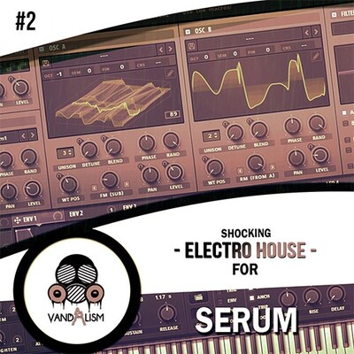 Shocking Electro House For Serum 2
