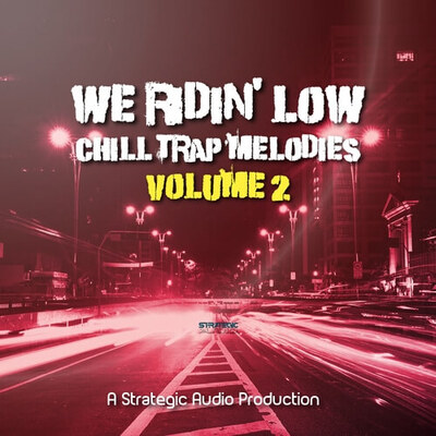 We Ridin Low: Chill Trap Melodies 2