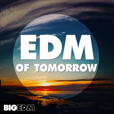 EDM Of Tomorrow