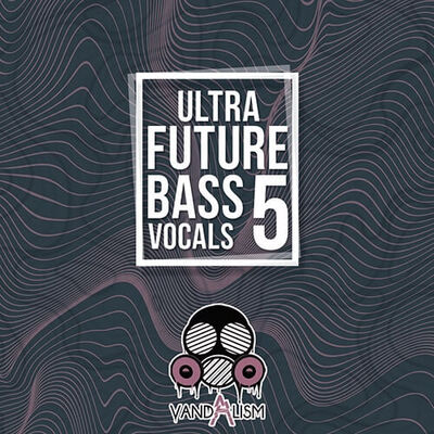 Ultra Future Bass Vocals 5