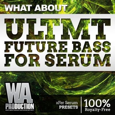 What About: ULTMT Future Bass For Serum