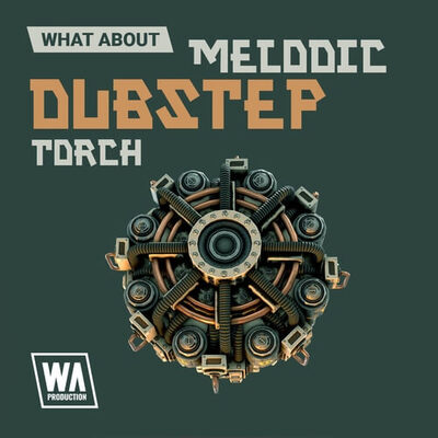 What About: Melodic Dubstep Torch