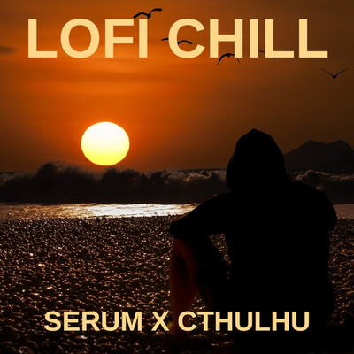 Lofi Chill: Serum X Cthulhu