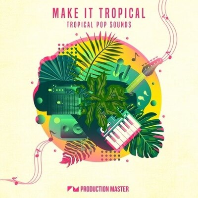 Make It Tropical - Tropical Pop Sounds