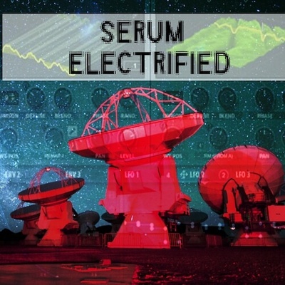 Serum Electrified - Electromagnetic presets