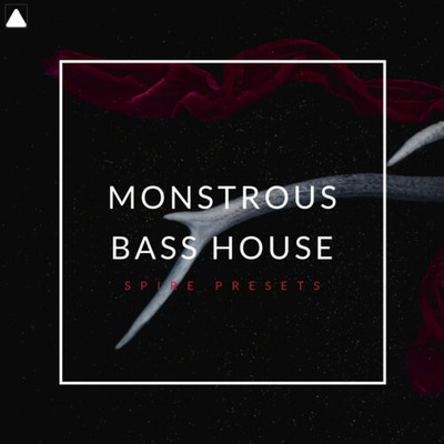 Monstrous Bass House Spire Presets