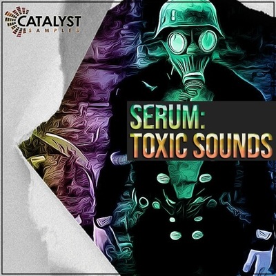 Serum: Toxic Sounds