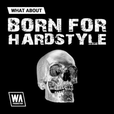 What About: Born for Hardstyle