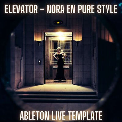Elevator - Nora En Pure Style Ableton Template