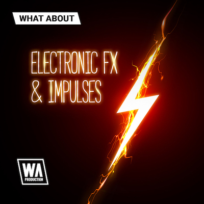 What About: Electronic FX & Impulses