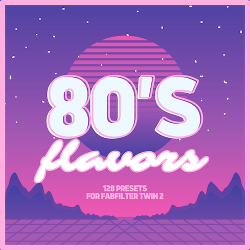 '80s Flavors' for FabFilter Twin 2