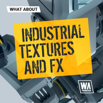 What About: Industrial Textures and FX