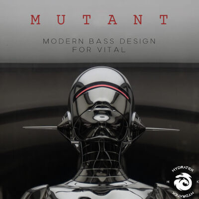 M U T A N T - Modern Bass Design for Vital