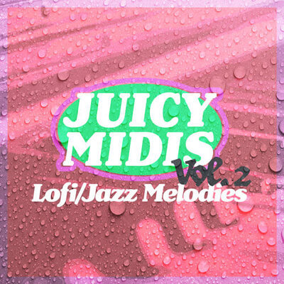 Juicy MIDIs Vol. 2 (Jazz/Lofi Melodies)