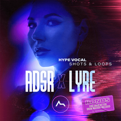 ADSR x LYRE - Hype Vocals