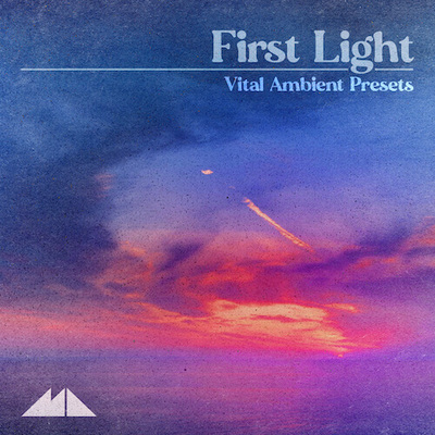 First Light - Vital Ambient Presets