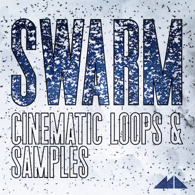 Swarm - Cinematic Loops & Samples