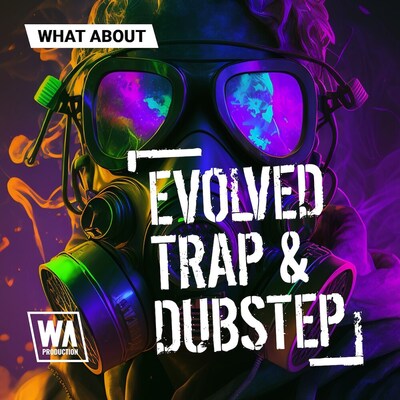 What About: Evolved Trap & Dubstep