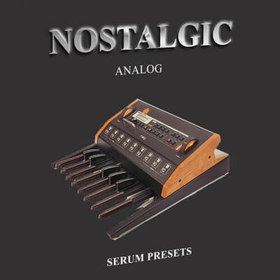NOSTALGIC – Analog Serum Presets