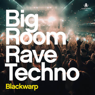 Big Room Rave Techno Vol 1