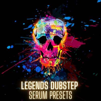 Legends Dubstep - Serum Presets