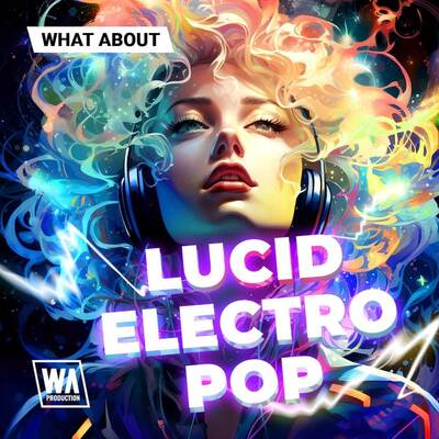 What About: Lucid Electro Pop