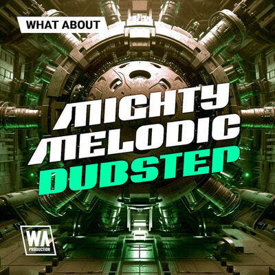 What About: Mighty Melodic Dubstep