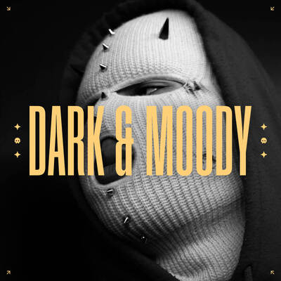 Dark & Moody