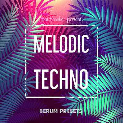 Melodic Techno for Serum