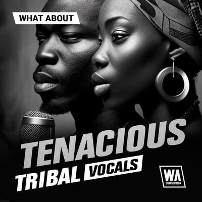 What About: Tenacious Tribal Vocals