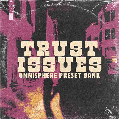 Trust Issues: Omnisphere Preset Bank